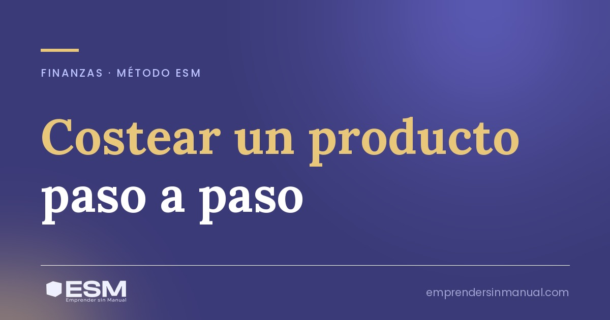 Cómo costear un producto paso a paso en un negocio pequeño